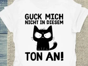 tshirt Guck mich nicht in diesem Ton an
